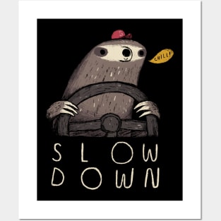 slow down Posters and Art